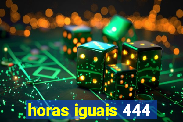 horas iguais 444